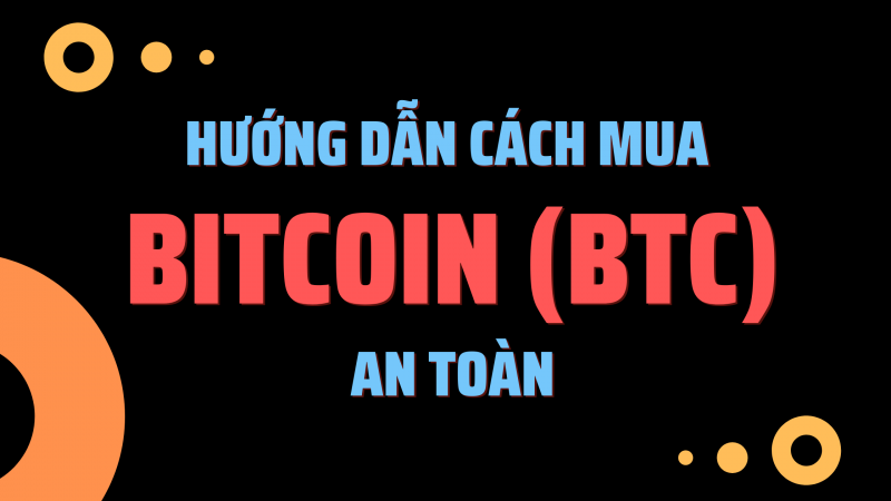 Mua Bitcoin ở đâu ? Hướng dẫn 2 cách mua Bitcoin bằng tài khoản ngân hàng