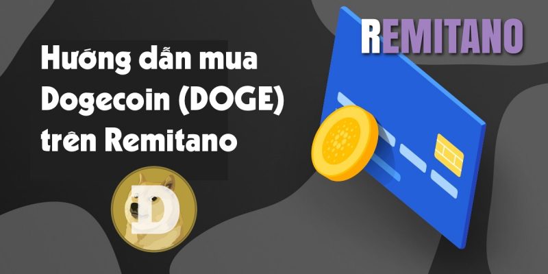 Hướng dẫn cách mua Dogecoin (DOGE) tại Remitano.