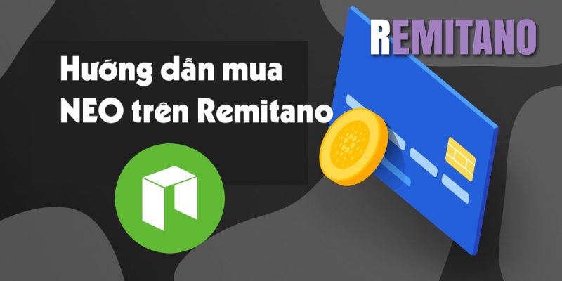 Hướng dẫn cách mua NEO tại Remitano.