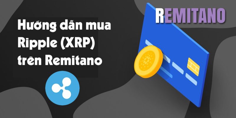 Hướng dẫn cách mua Ripple (XRP) tại Remitano.