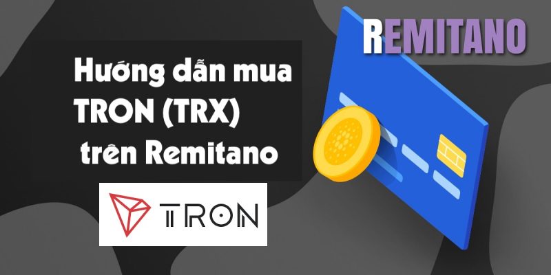 Hướng dẫn cách mua Tron (TRX) tại Remitano.