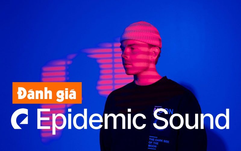 Đánh giá Epidemicsound: Kho nhạc bản quyền & Hướng dẫn đăng ký.