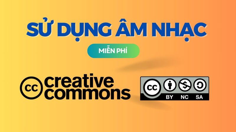 Nhạc với Giấy phép Creative Commons: Tự do và Sáng tạo không giới hạn