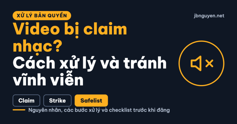 Video bị claim bản quyền nhạc? Nguyên nhân, cách xử lý và cách tránh vĩnh viễn